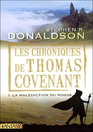 [The Chronicles of Thomas Covenant the Unbeliever 01] • La Malédiction Du Rogue